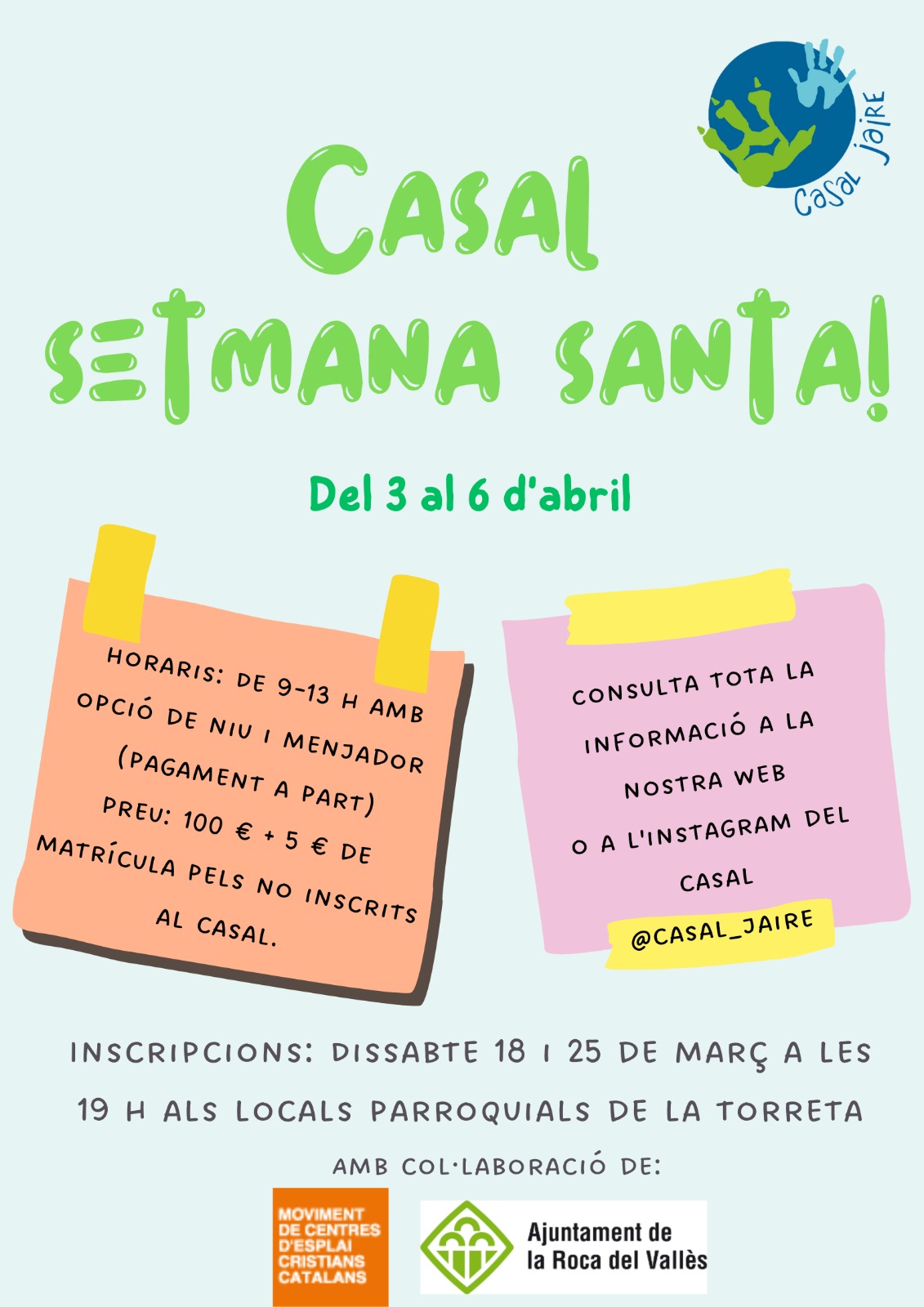 Inscripcions casal Setmana Santa (Casal Santa Maria del Jaire)