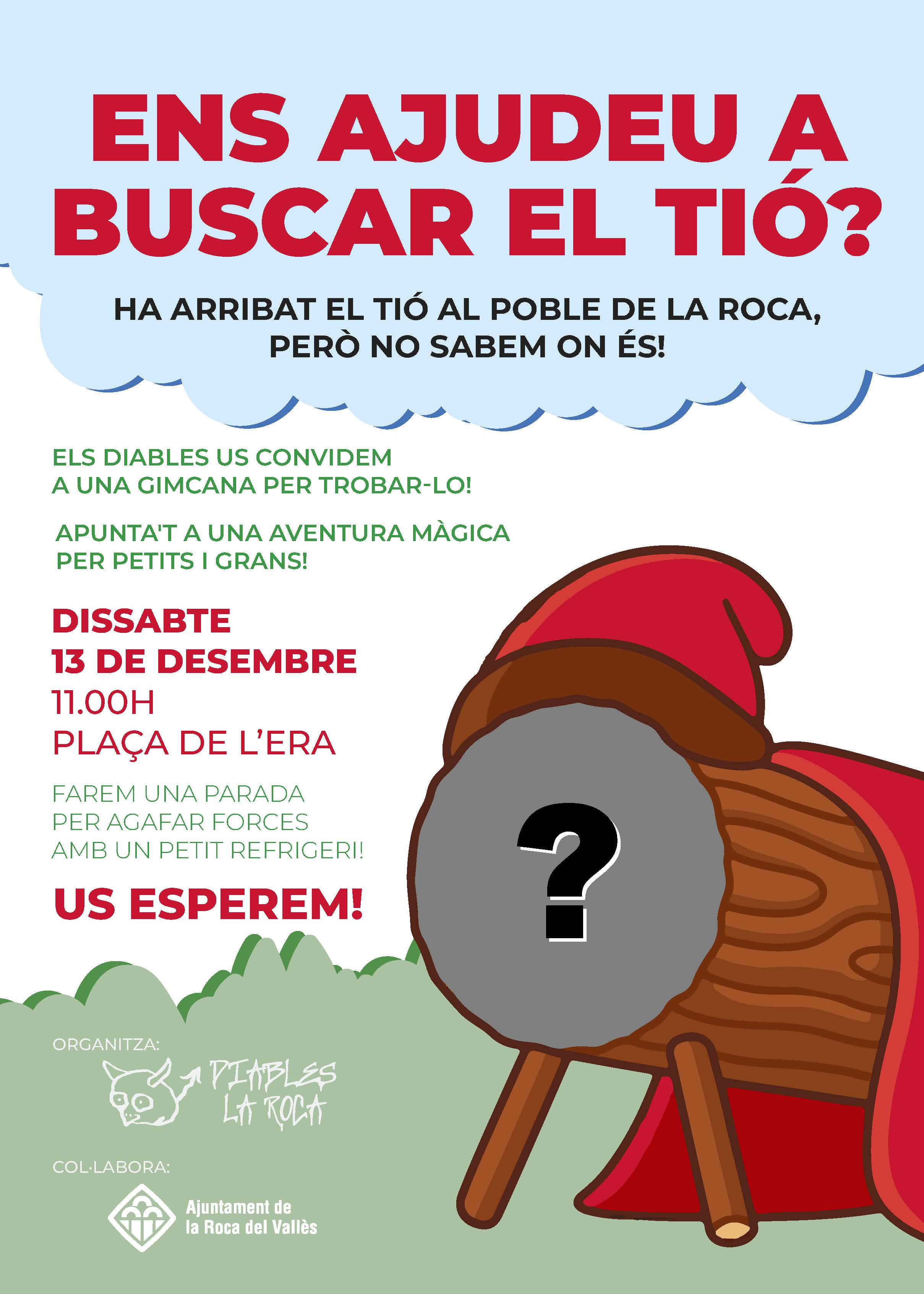 Ens ajudeu a buscar el tió?